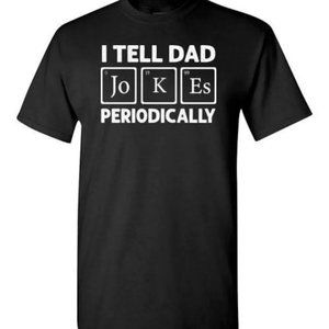 I Tell Dad Jokes Periodically Shirt
